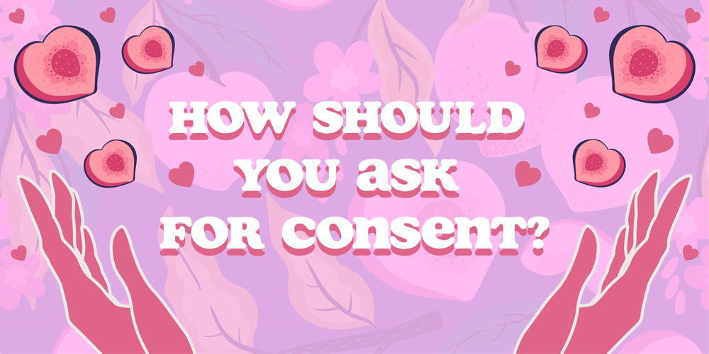 Yes Means Yes The Art Of Asking For Consent And Respecting Boundaries